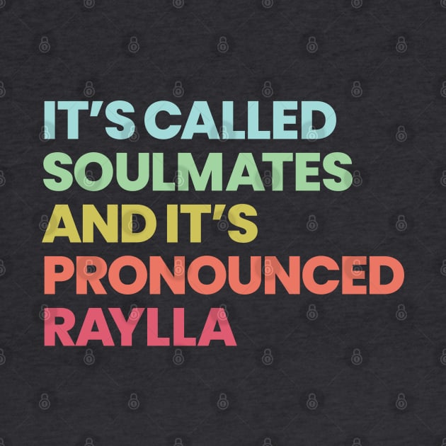 Its called soulmates and its pronounced Raylla by VikingElf